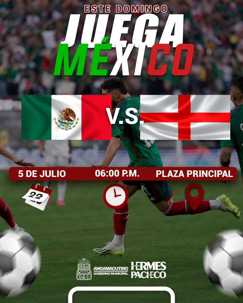 PRÓXIMO DOMINGO 5 DE JULIO APOYEMOS A LA SELECCIÓN MEXICANA